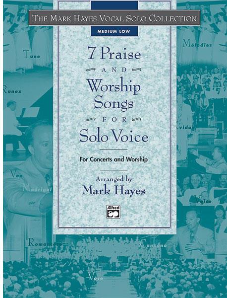 7 Praise and Worship Songs fuer Solo Voice