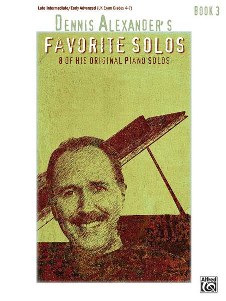 Dennis Alexander: Favorite Solos 3