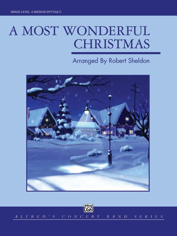 Robert Sheldon: A Most Wonderful Christmas (Partituur)