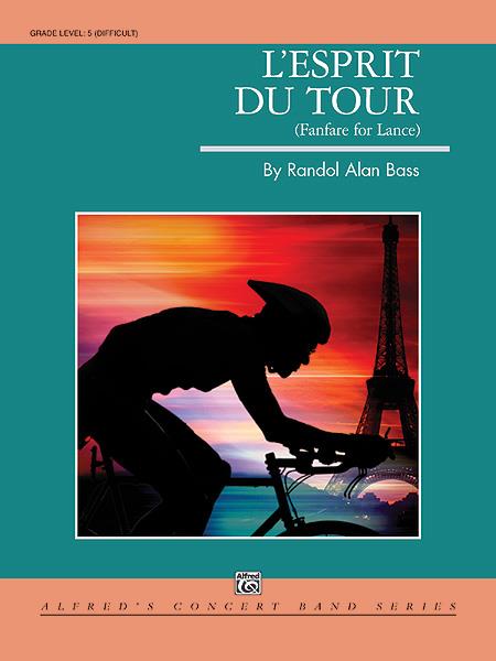 Randol Alan Bass: L’Esprit du Tour: A Fanfare fuer Lance