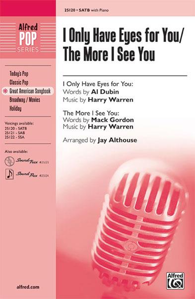 I Only Have Eyes for You - The More I See You (SATB)