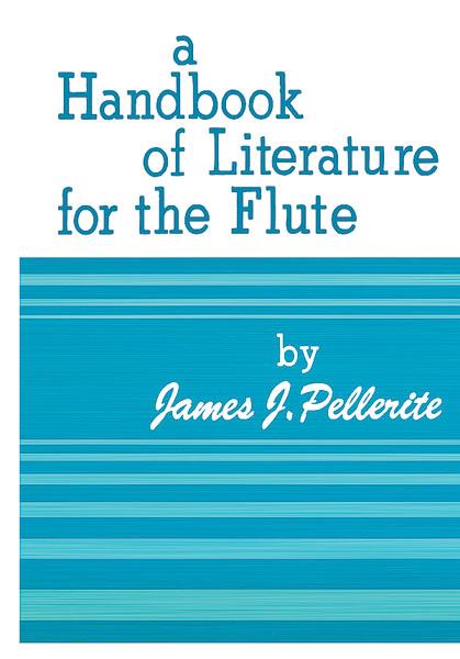 James Pellerite: Handbook of Literature For The Flute