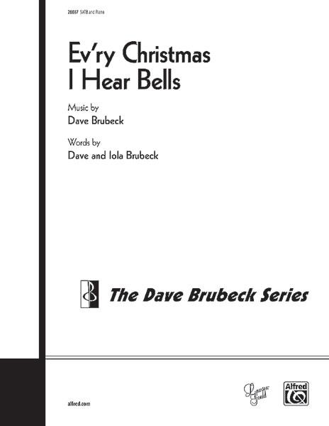 Brubeck: Ev'ry Christmas I Hear Bells (SATB)