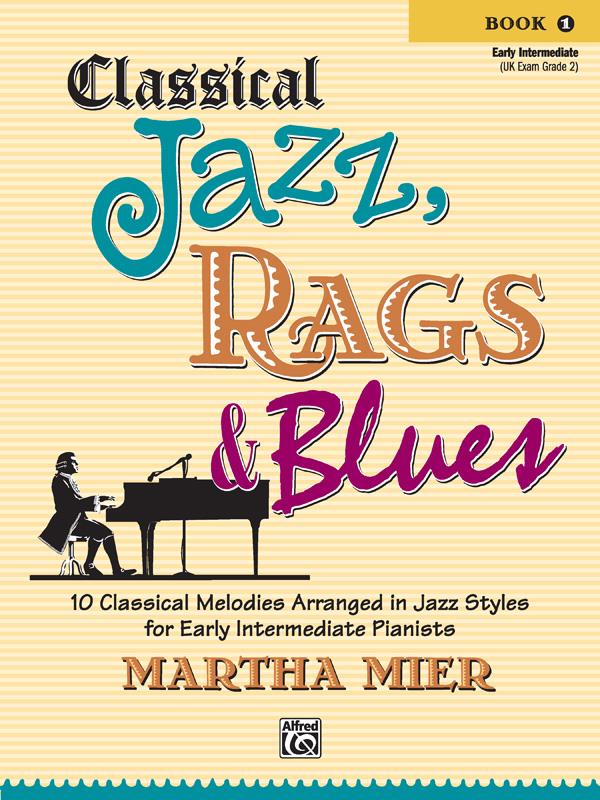 Martha Mier: Classical Jazz Rags & Blues Book 1 (Piano)