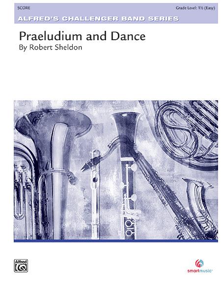 Robert Sheldon: Praeludium and Dance