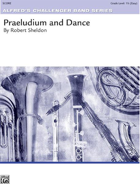 Robert Sheldon: Praeludium and Dance