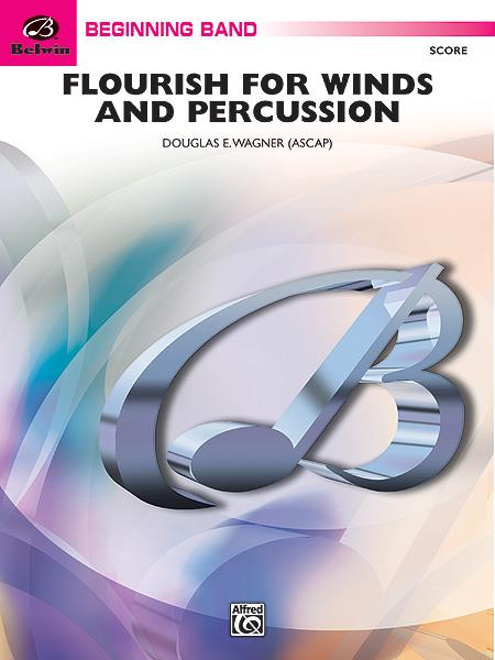 Douglas E. Wagner: Flourish fuer Winds and Percussion