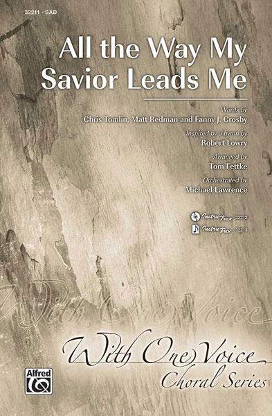 All the Way My Savior Leads Me (SAB)