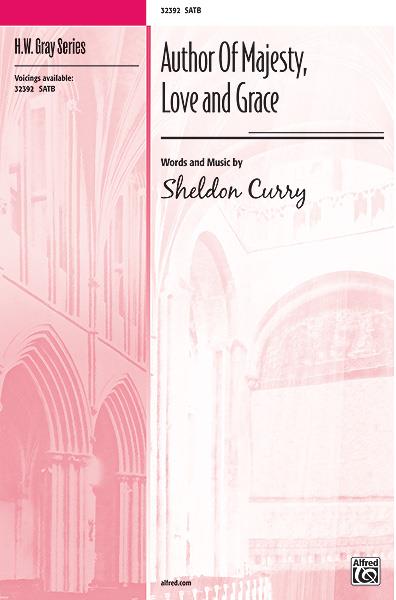 Author of Majesty, Love and Grace (SATB)