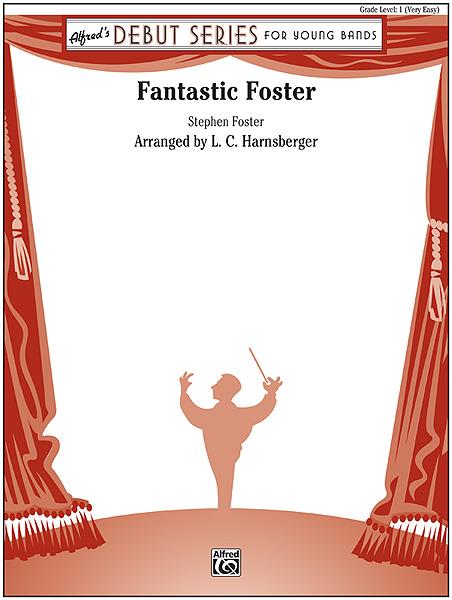 Stephen Foster: Fantastic Foster