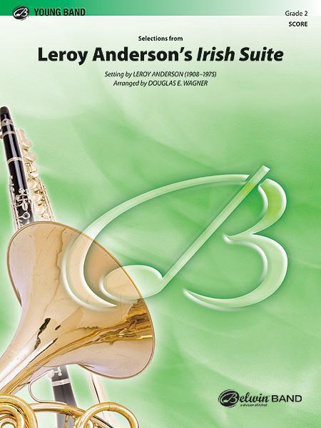 Leroy Anderson: Leroy Anderson?s Irish Suite, Selections from