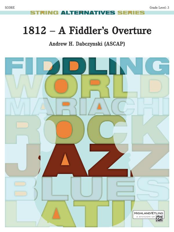 Andrew H. Dabczynski: 1812 - A Fiddler's Overture