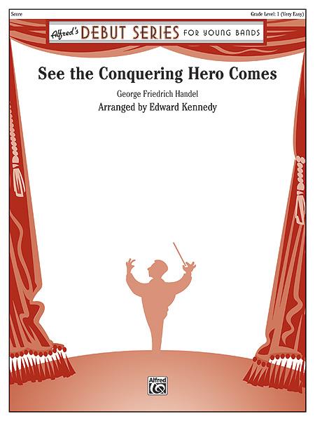 George Freidrich Handel: See the Conquering Hero Comes