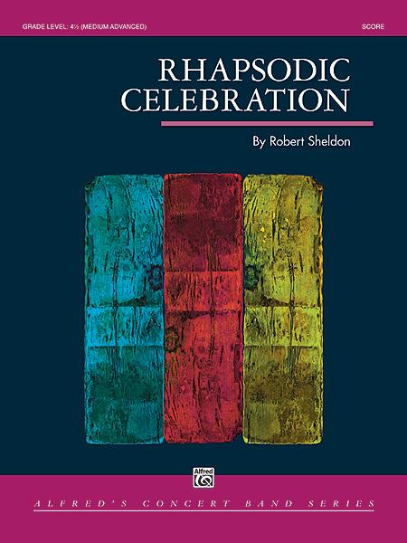 Robert Sheldon: Rhapsodic Celebration