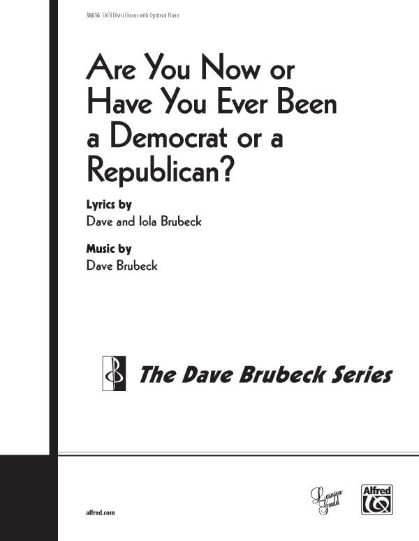Have You Ever Been a Democrat or a Republican? (SATB)