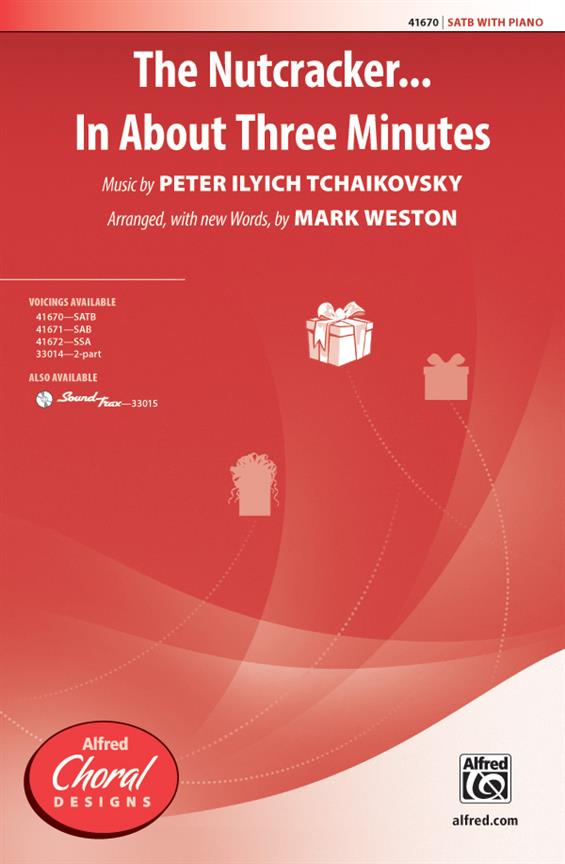 Piotr Ilyich Tchaikovsky:The Nutcracker . . . In About Three Minutes (SATB)