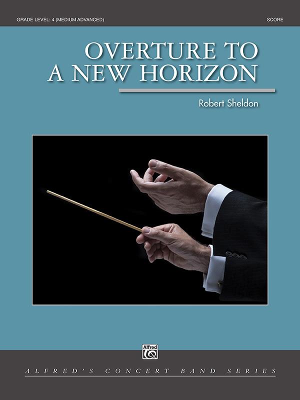 Robert Sheldon: Overture to a New Horizon