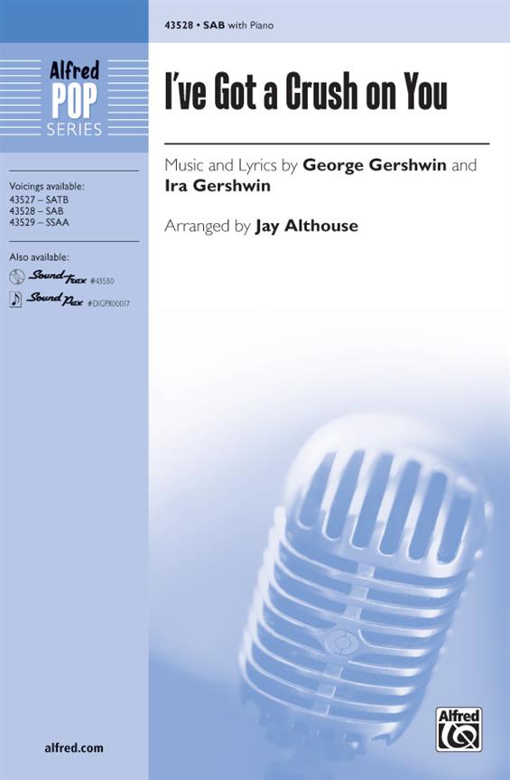 George Gershwin: Ive Got A Crush On You (SAB)