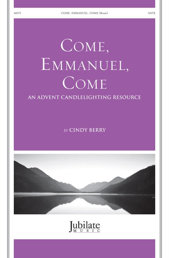 Cindy Berry: Come Emmanuel Come (SATB)