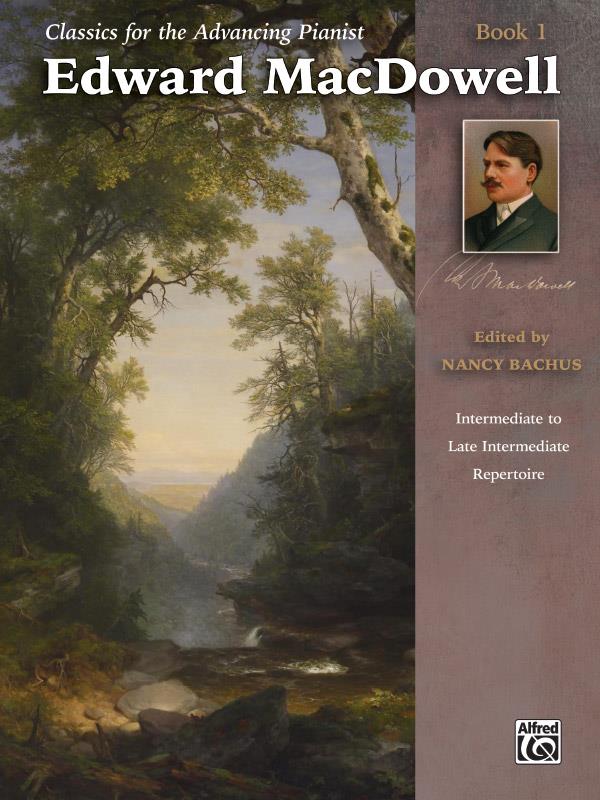 Edward MacDowell: Classics for the Advancing Pianist 1
