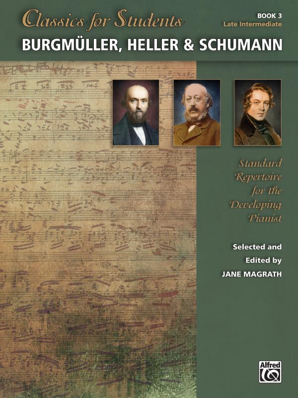 Classics fuer Students:Burgmuller Heller Schumann 3