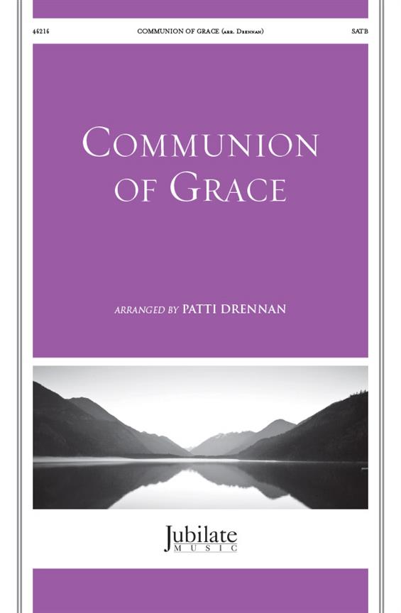 Patti Drennan: Communion Of Grace (SATB)
