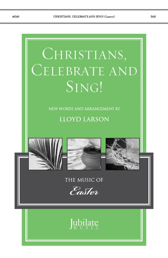 Lloyd Larson: Christians Celebrate And Sing (SAB)