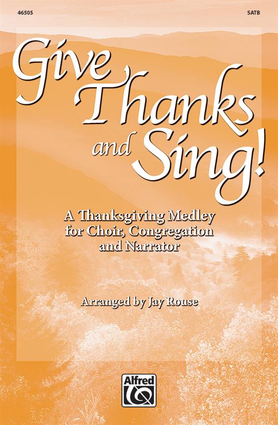 Jay Rouse: Give Thanks And Sing (SATB