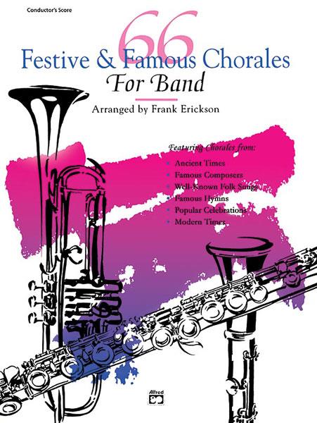 Frank Erickson: 66 Festive and Famous Chorales For Band