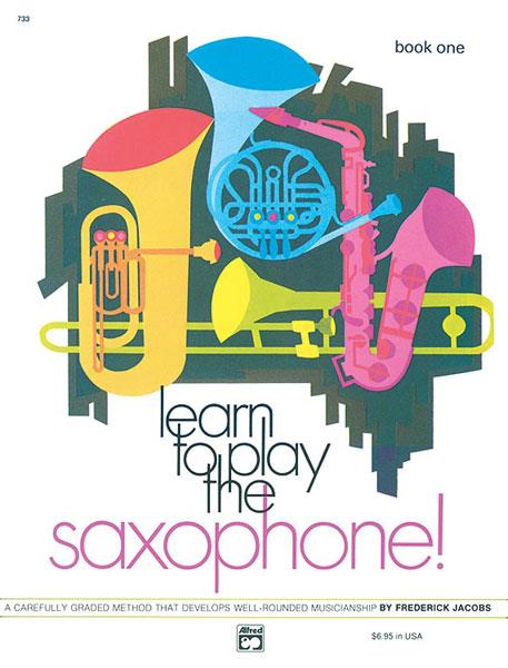 Frederick Jacobs: Learn to Play Saxophone! Book 1
