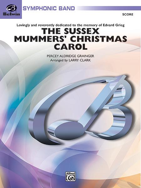 Percy Aldridge Grainger: The Sussex Mummers’ Christmas Carol