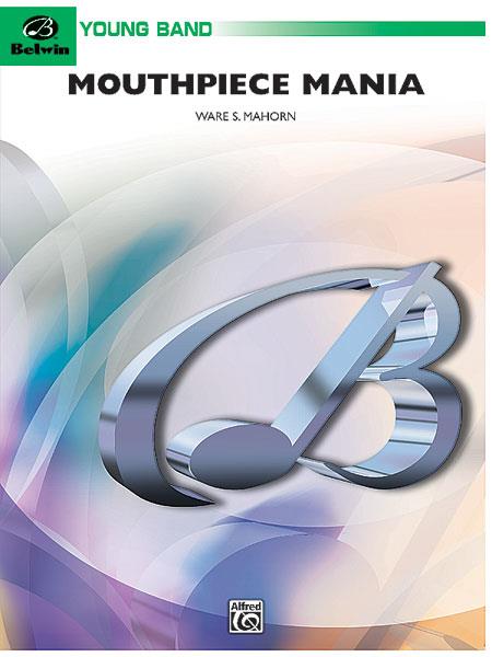 Ware S. Mahorn: Mouthpiece Mania