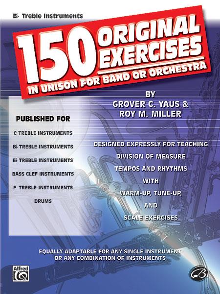 150 Original Exercises in Unison For Band or Orch.