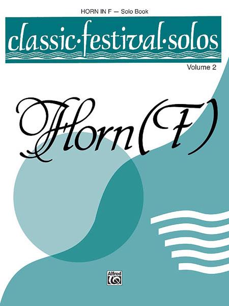 Classic Festival Solos Horn in F-Vol. 2 Solo Book