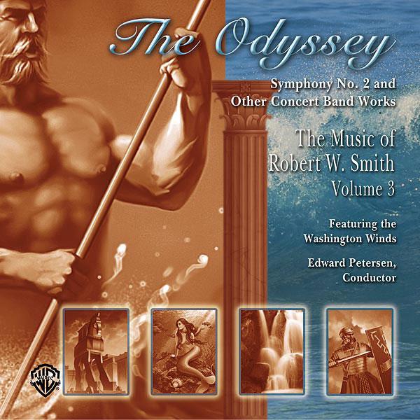 The Odyssey: The Music Of Robert W. Smith, Vol. 3