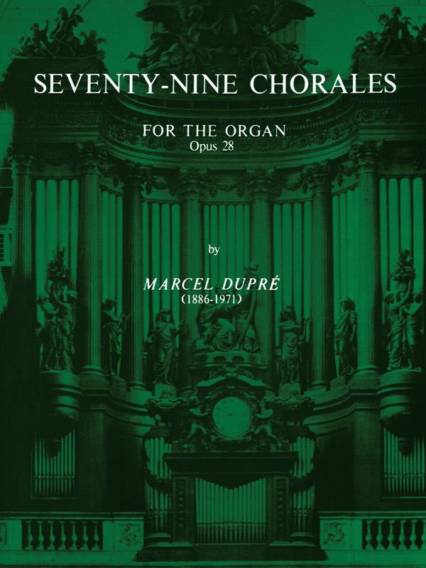 Dupre: Seventy-Nine Chorales For The Organ, Op. 28 