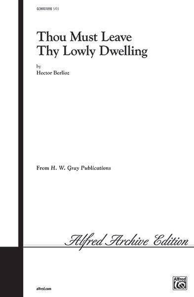 Thou Must Leave Thy Lowly Dwelling (SATB)