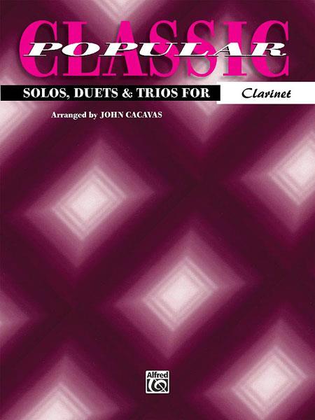 Classic Popular Solos, Duets & Trios - Clarinet