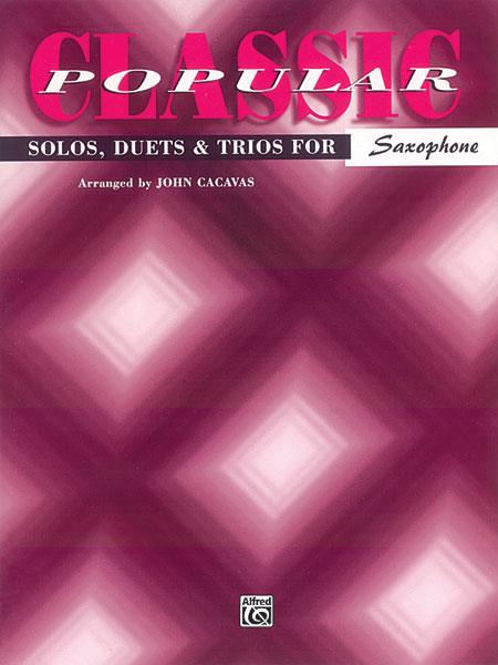 Classic Popular Solos, Duets & Trios - Alto Sax