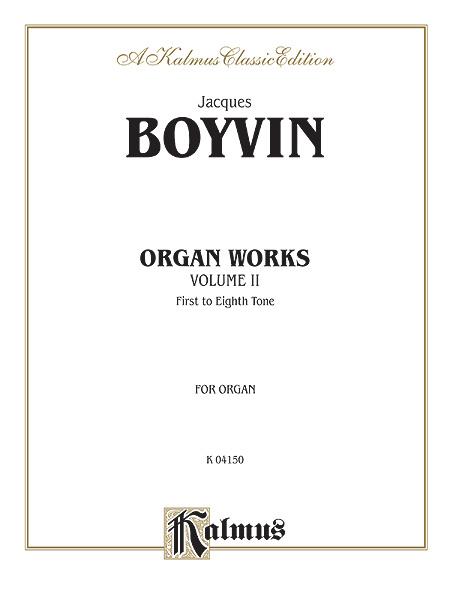 Jacques Boyvin: Organ Works, Volume II