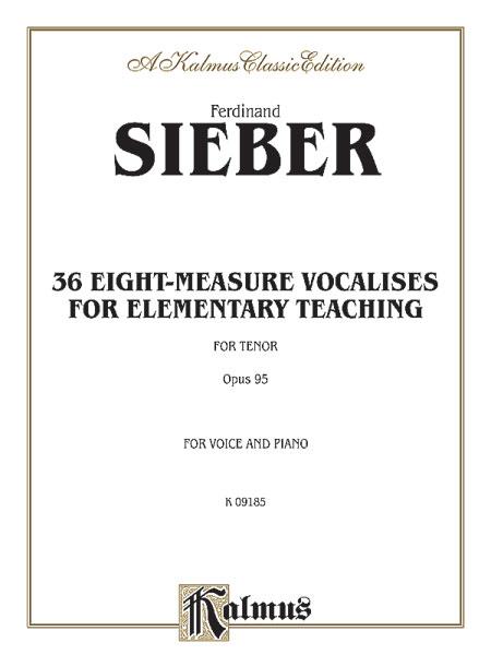 Ferdinand Sieber: 36 Eight-Measure Vocalises for Elementary Teaching