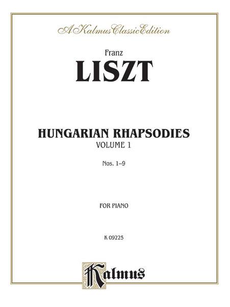 Franz Liszt: Hungarian Rhapsodies Volume I