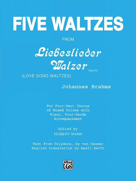 Five Waltzes from Liebeslieder Walzer (SATB)