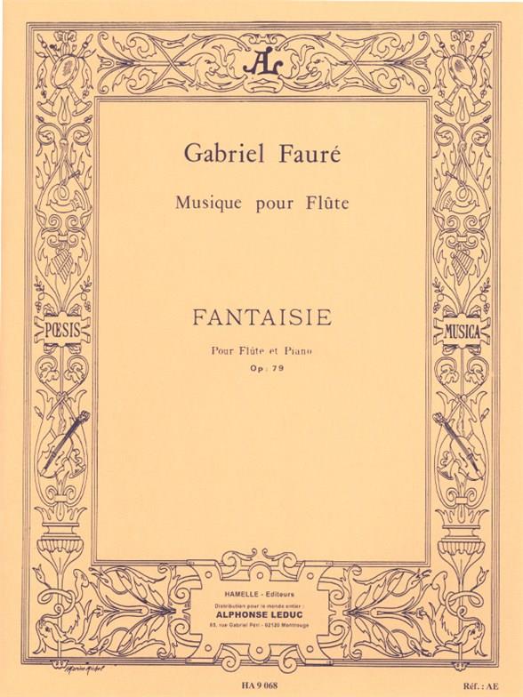 Gabriel Fauré: Fantaisie Pour Flûte Et Piano Opus 79