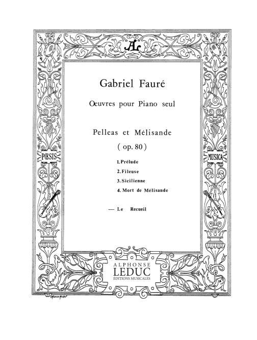 Gabriel Fauré: Pelleas Et Melisande Op80