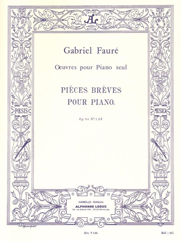 Gabriel Fauré: Pieces Breves Op84