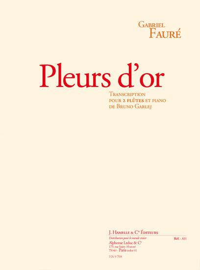 Gabriel Faure: Pleurs D’Or Op72