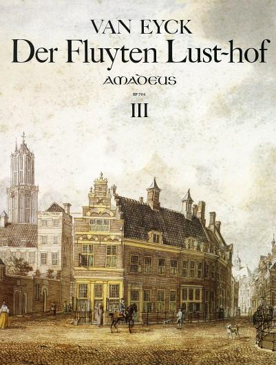 Jakob van Eyk: Der Fluyten Lust-hof - Band III