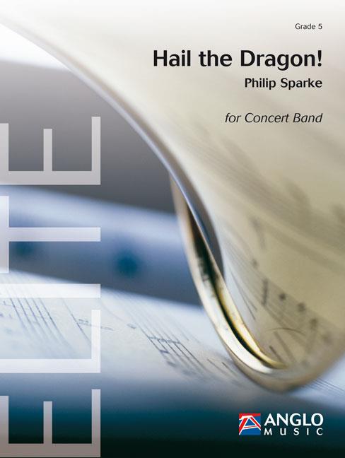 Philip Sparke: Hail the Dragon! (Partituur Harmonie)