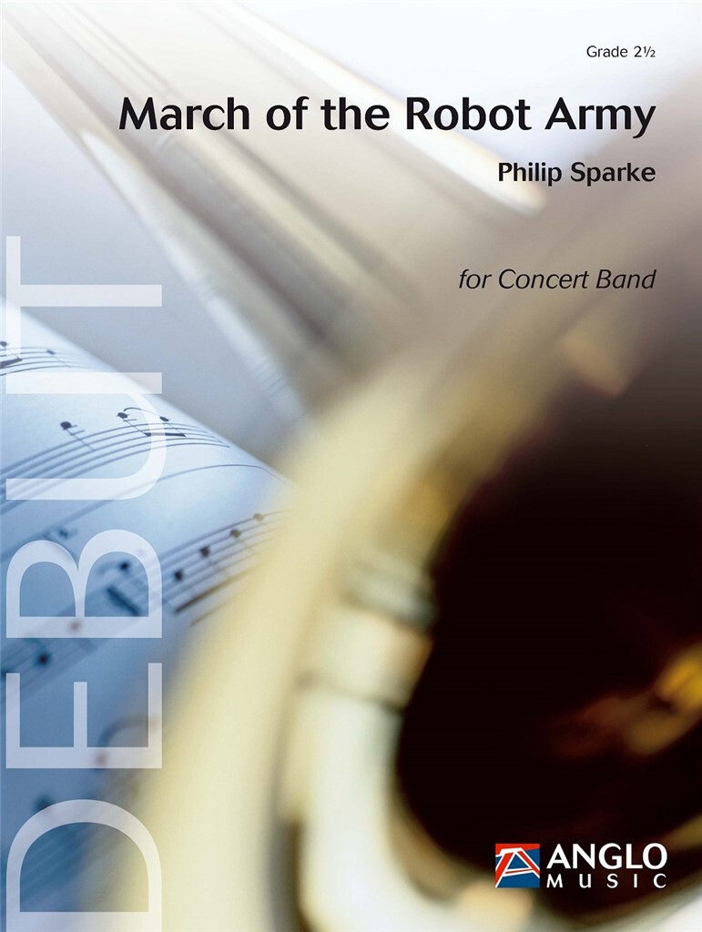 Philip Sparke: March of the Robot Army (Harmonie)